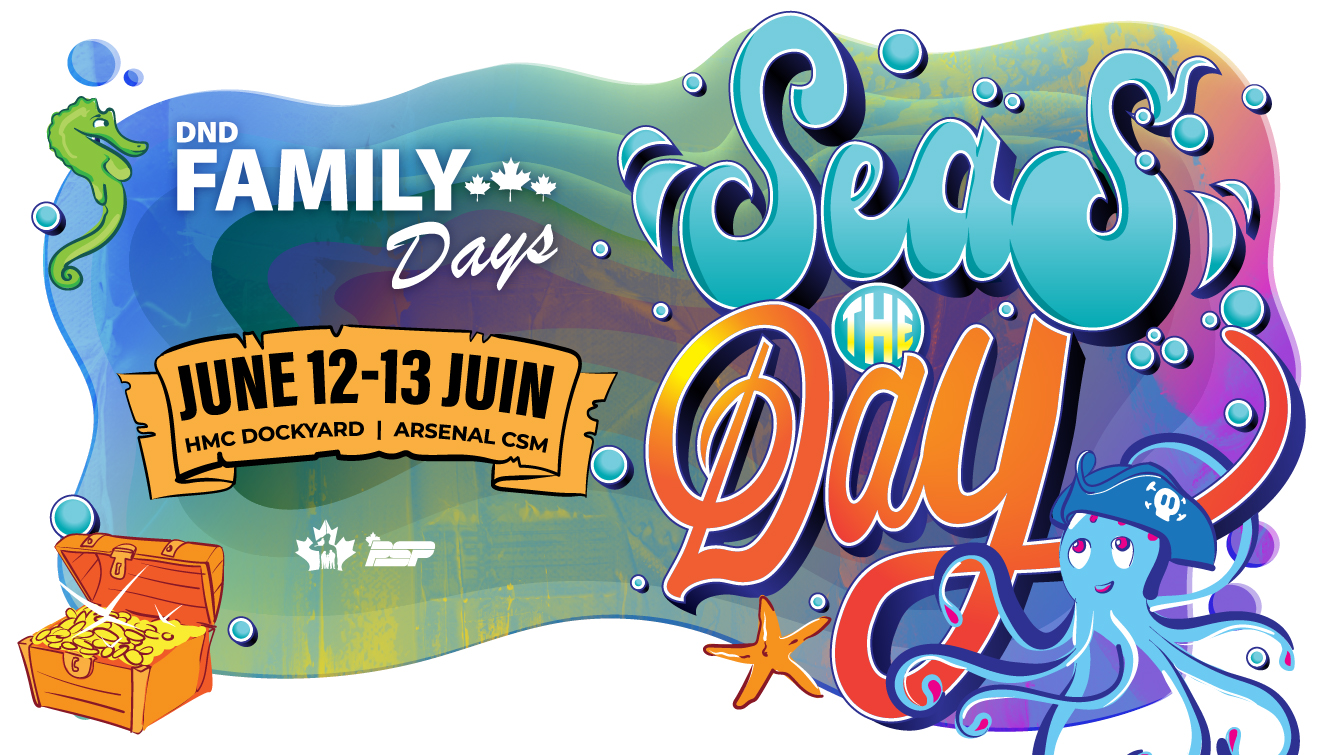 DND Family Days, Seas the Day, June 12-13 Juin, HMC Dockyard | Arsenal CSM